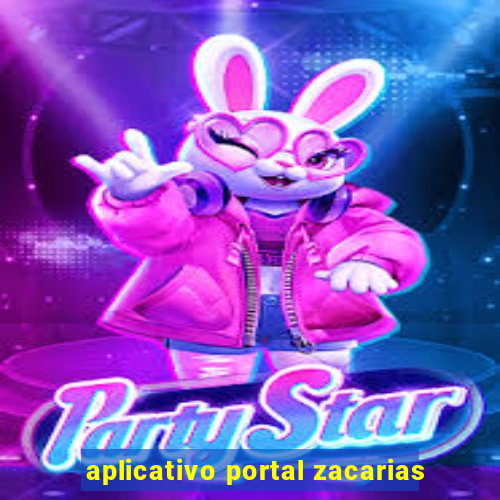 aplicativo portal zacarias